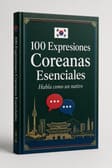 100 Expresiones Coreanas Esenciales